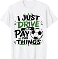I Just Drive and Pay for Things Funny Football Soccer Dads Unisex Unisex