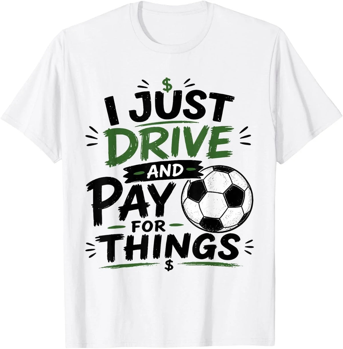 I Just Drive and Pay for Things Funny Football Soccer Dads Unisex Unisex