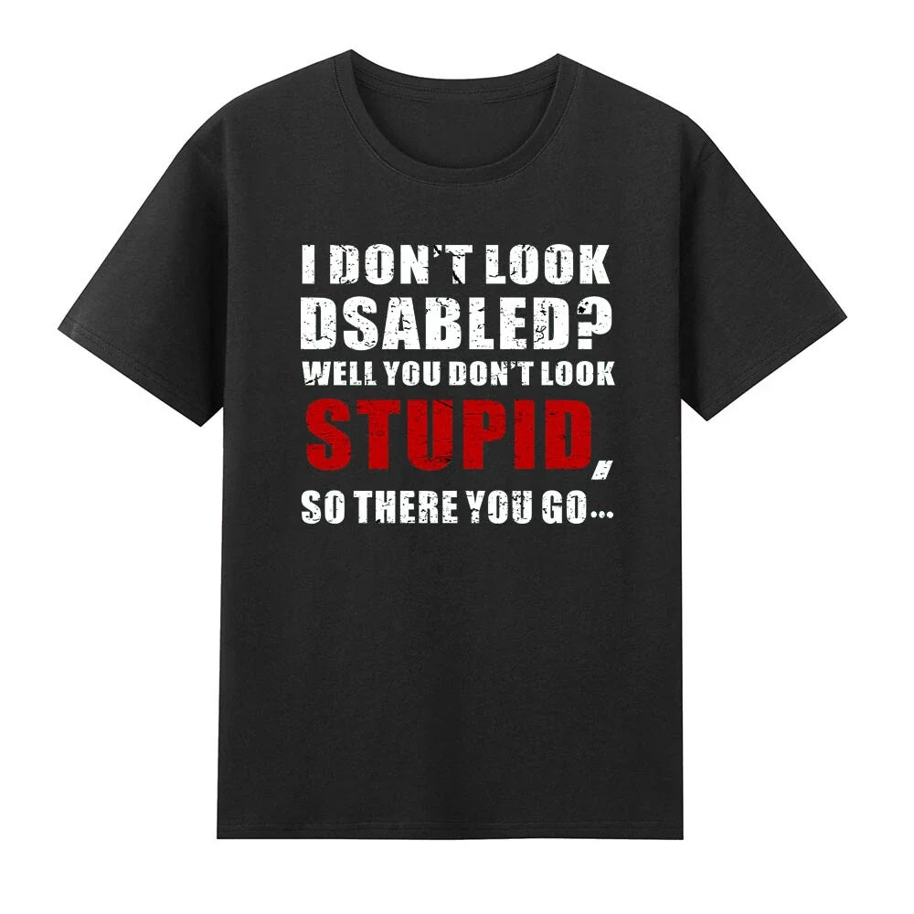 I Don't Look Disabled Wheelchair Amputee Veteran Funny Saying Unisex