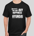 You can't buy Happiness but you can buy a HYUNDA Funny CAR GIFT T Shirt S to 2XL Unisex