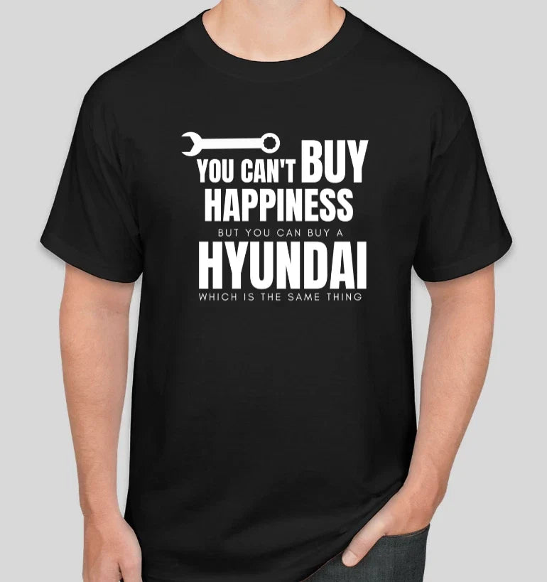 You can't buy Happiness but you can buy a HYUNDA Funny CAR GIFT T Shirt S to 2XL Unisex