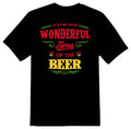 Wonderful Time Of The Beer black or white tee shirt Unisex