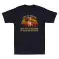 Life Is Tough But It's Tougher If You're Stupid Vintage Men's Black Tee Unisex