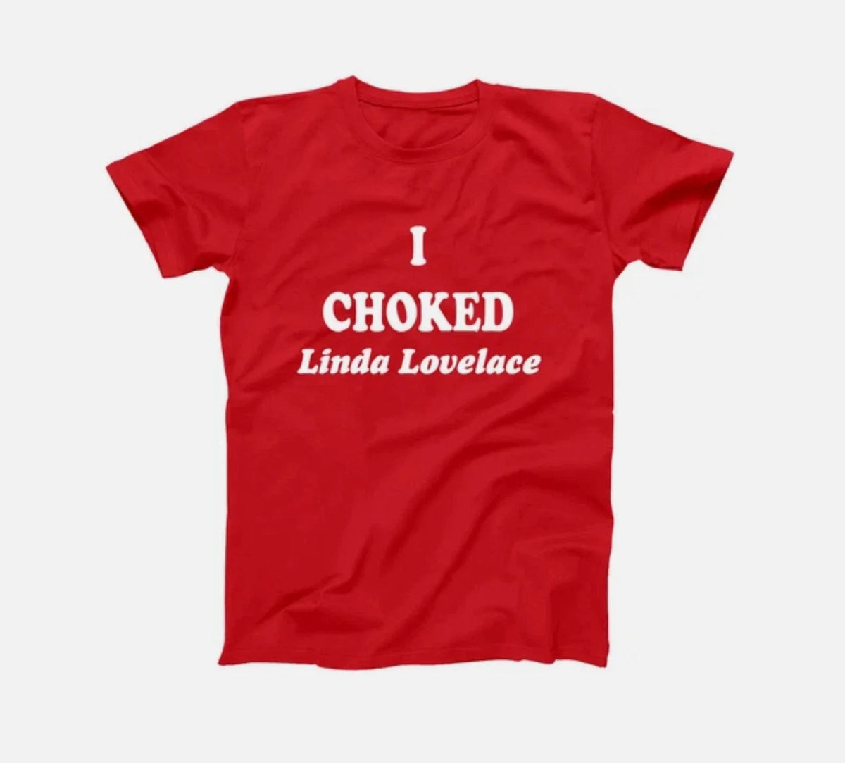 I Choked Linda Lovelace Funny Joe Dirt 70S Red Basic Men's Unisex