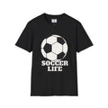Soccer Life , Sports Tee Gift for Soccer Lovers, Unisex Soccer Shirt, Unisex