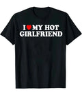 I Love My Hot Girlfriend Men's Casual Short Sleeve Crew Neck Tee Gift Unisex