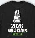 Seahawks 2026 Champs WE DID NOT CARE Shirt Football World Champions Shirt Unisex