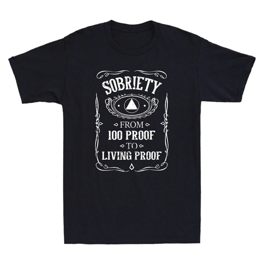 Sobriety Living Proof - Sobriety Anniversary Sober AA NA Recovery Men's Unisex