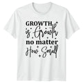 Growth Is Growth No Matter Personal Growth Motivation Unisex