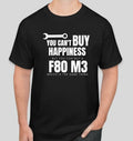 You can't buy Happiness but you can buy a F80 M3 Funny CAR MEET T Shirt S to 2XL Unisex