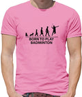 Born To Play Badminton - Mens - Player Sports Fan Love Racquet Unisex