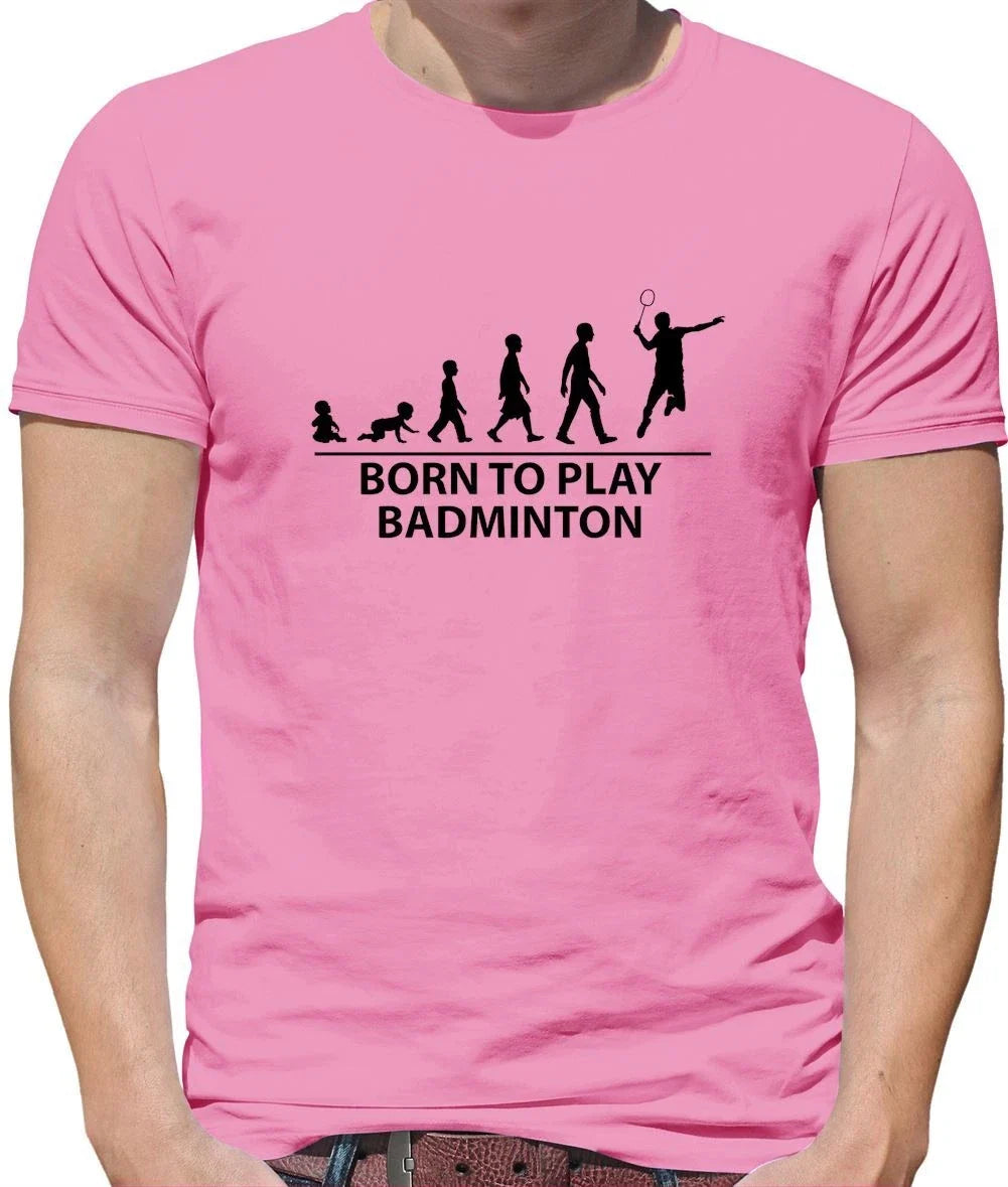 Born To Play Badminton - Mens - Player Sports Fan Love Racquet Unisex