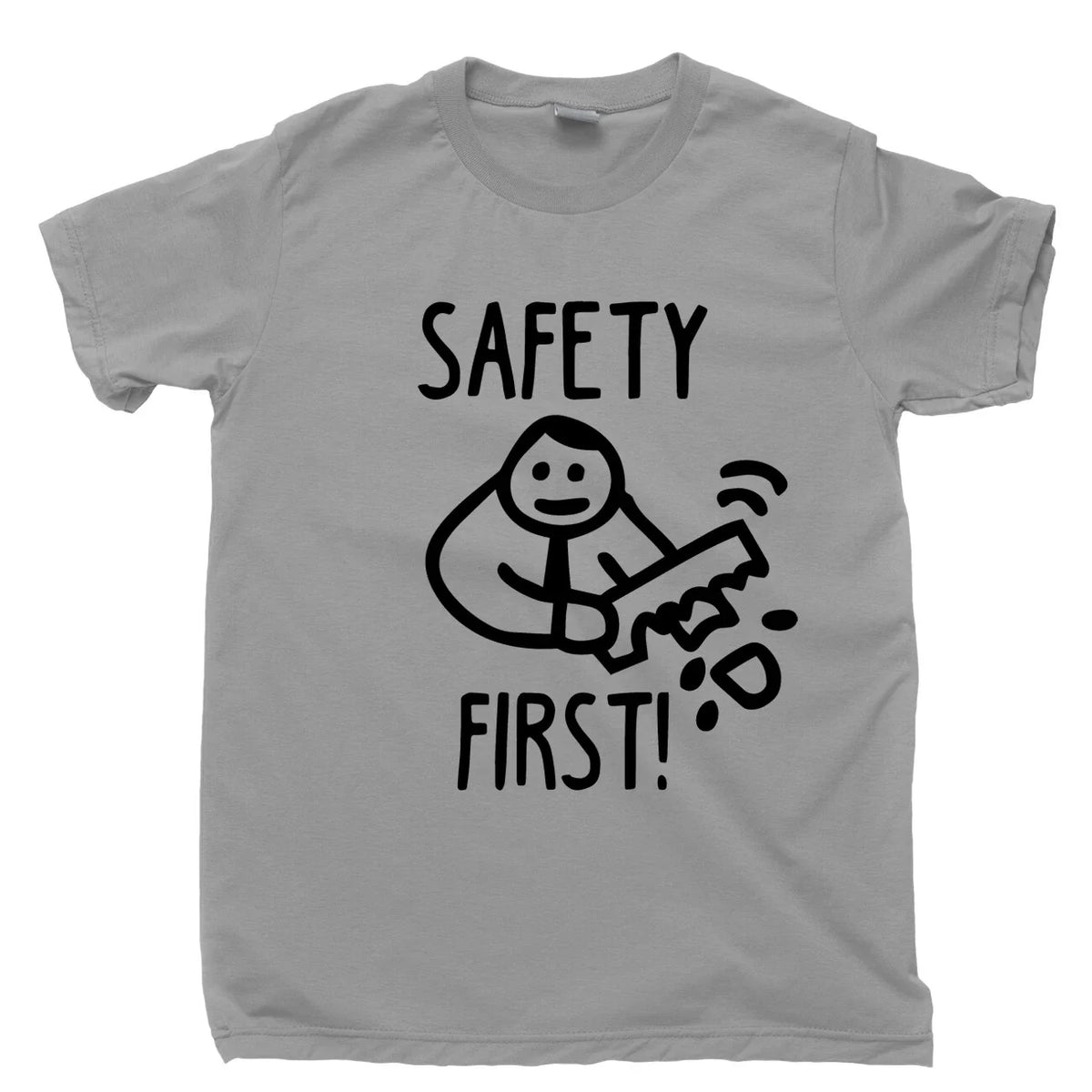 Safety First T Shirt Wood Working Hobby Carpenter Builder EMS Emergency Room Tee Unisex