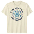 Science Doesnt Care What You Believe Scientific Skepticism Science Mens Unisex
