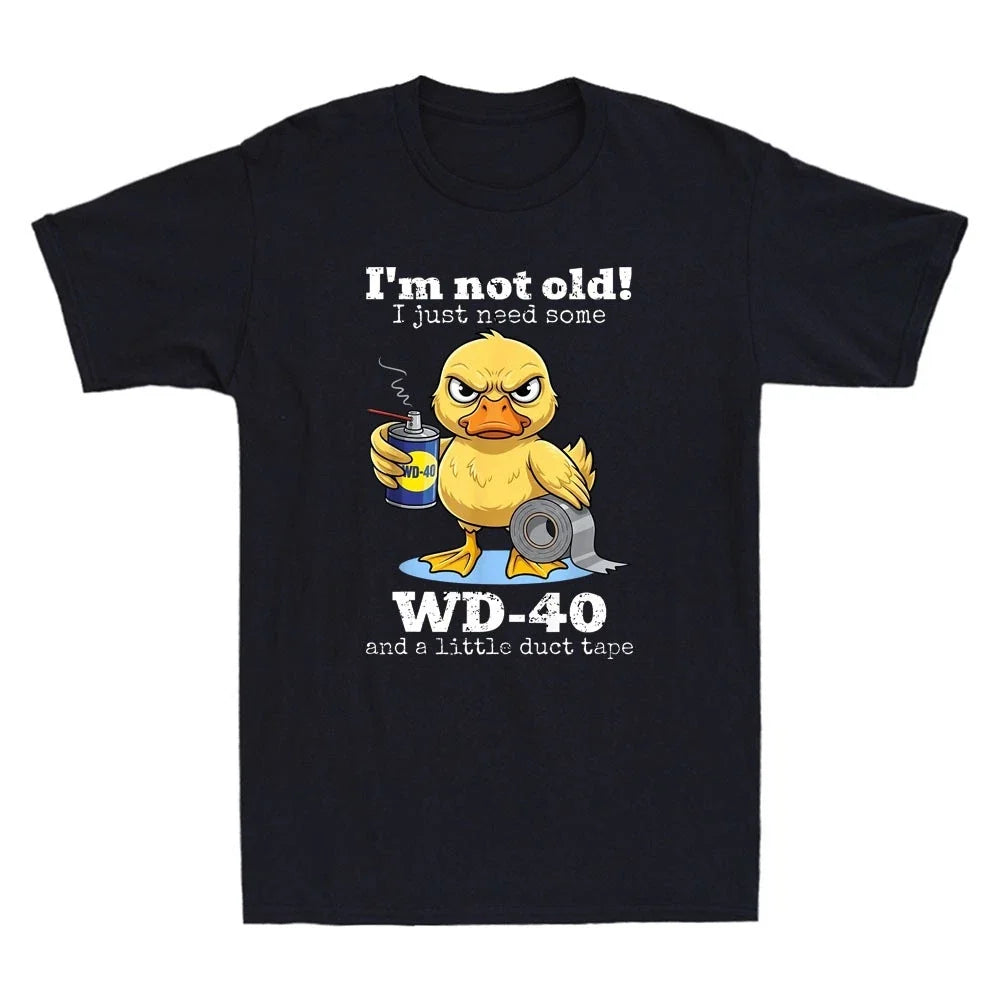 Duck I'm Not Old I Just Need Some WD-40 & A Little Duct Tape Funny Men's Unisex