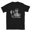Hang In There It Gets Worse Skeleton Funny Unisex Unisex