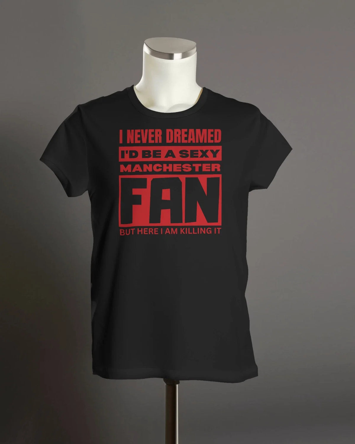 SEXY MANCHESTER FAN T Shirt | Trafford Stretford Cockney Reds Busby Jibbers Manc Unisex