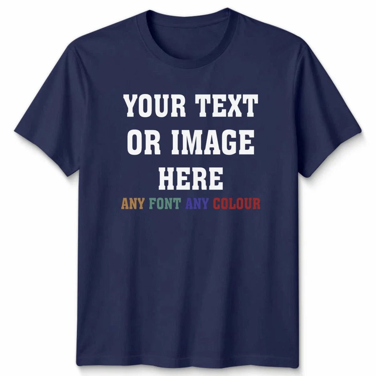 Custom Personalised Unisex Your Text Or Image Any Font Any Colour Unisex