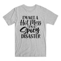 I'm Not A Hot Mess I'm A Spicy Disaster Premium Soft Cotton Funny Tee Unisex
