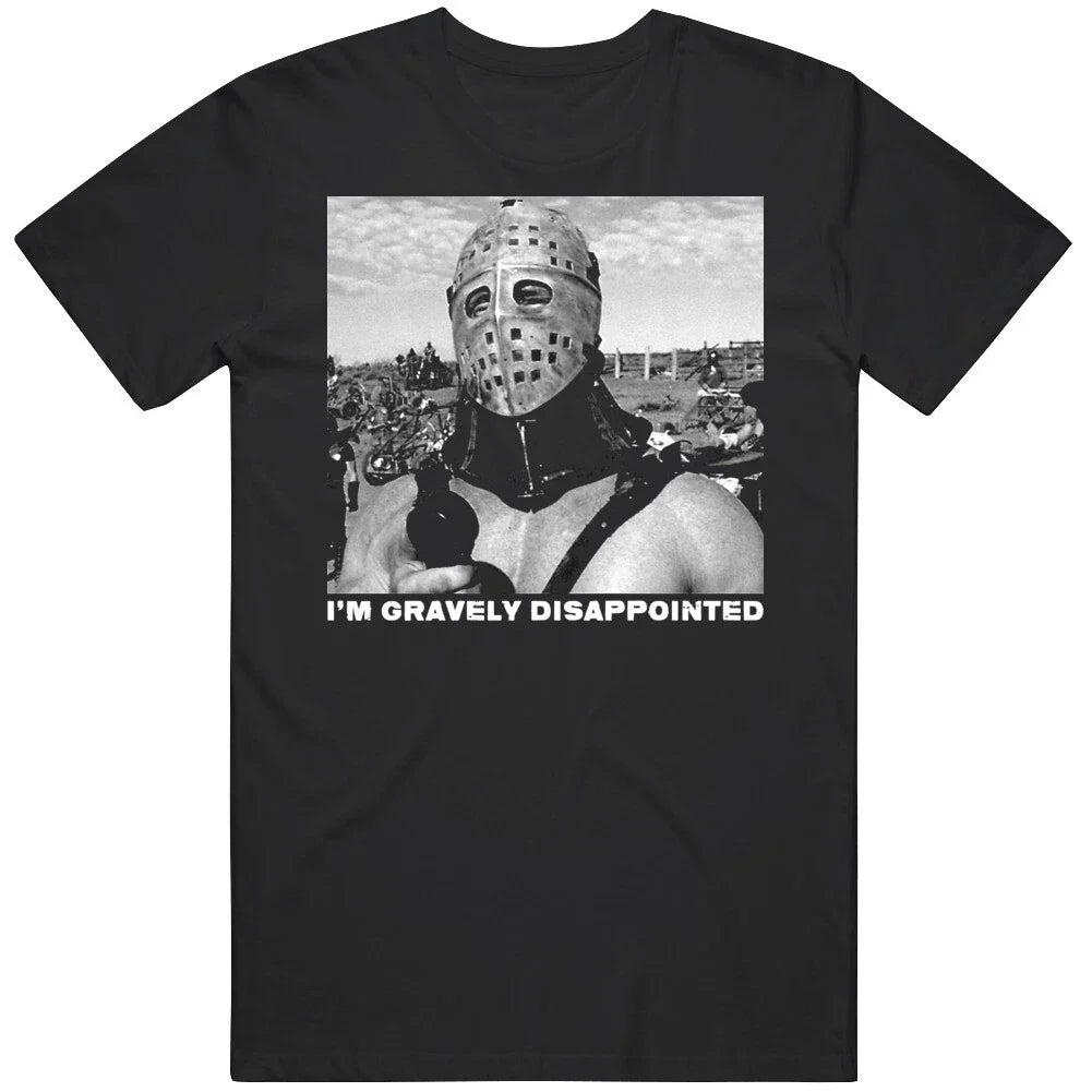 Mad Max The Great Humungus Gravely Disappointed Retro 80s Movie T Shirt Unisex