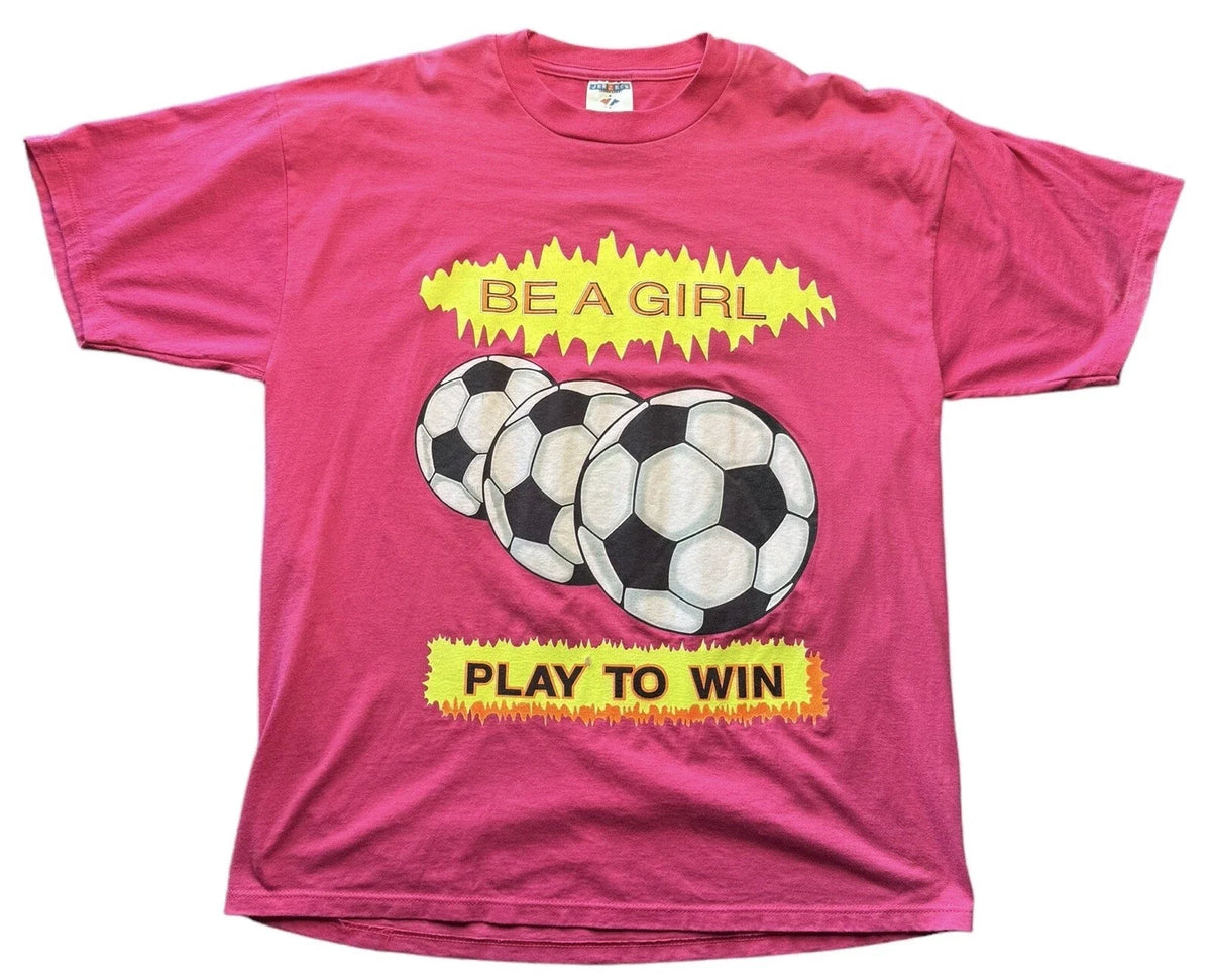Vintage Be A Girl Play To Win Soccer Size XL Pink 90’s Unisex