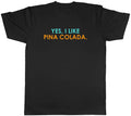 Yes I Like Pina Colada Mens Funny Drinking Tee Gift Unisex