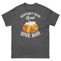 Support Your Local Dive Bar Neighborhood Pub Bartender Men's Classic Tee Unisex