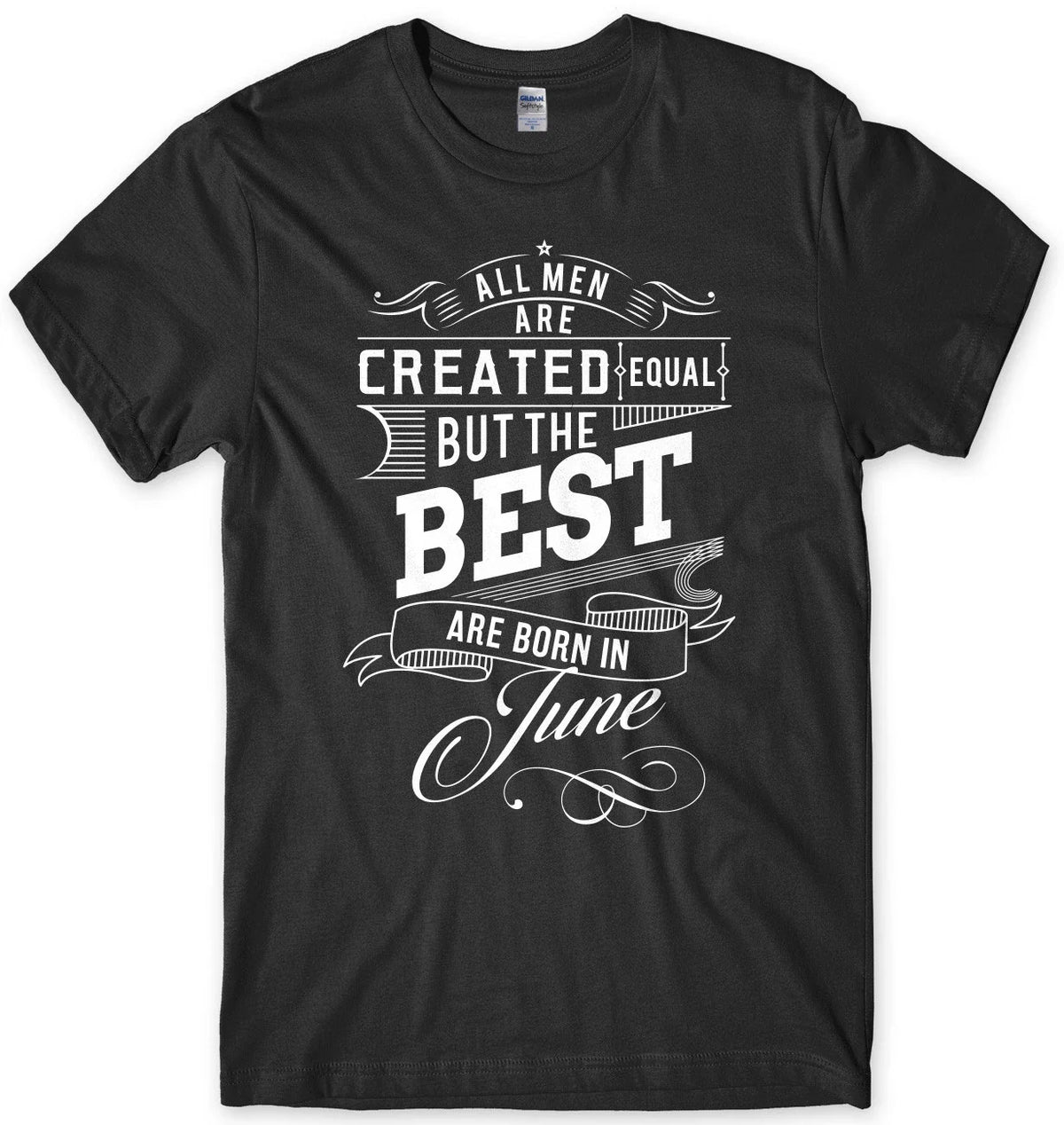 The Best Are Born In June Birthday Funny Mens Unisex Unisex