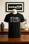 Its OK Im on 500mgs of Fukitol F It All Funny Humor Graphic Tee Shirt Unisex