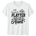 My Favorite Player Calls Me Womens Soccer Aunt Soccer Gift For Her Unisex