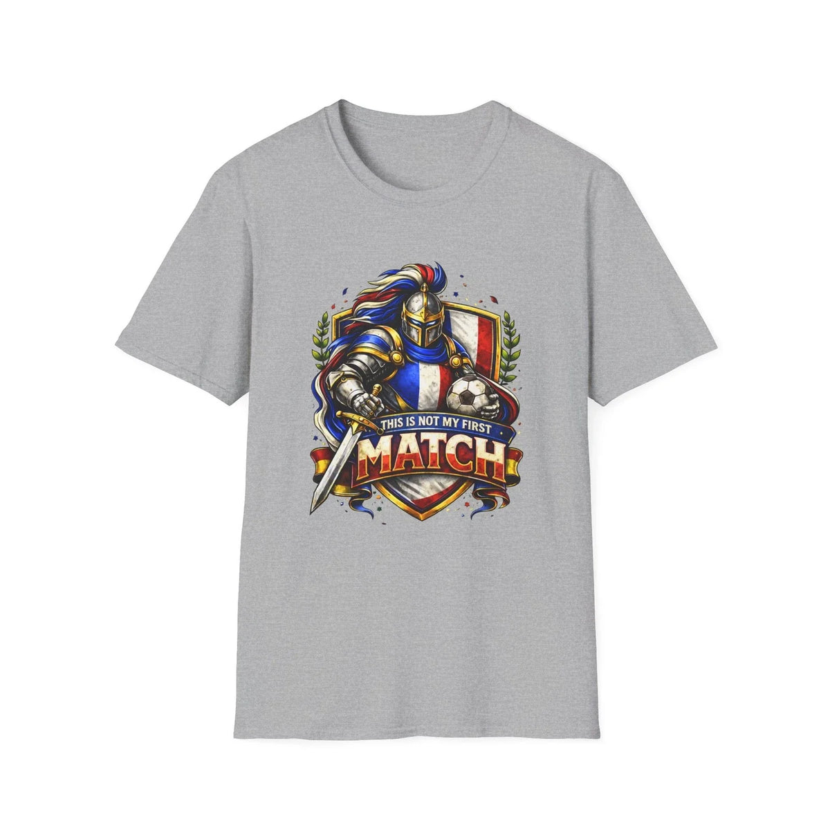 France Soccer Knight This Is Not My First Match Football Tee Unisex