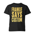 Frankie Says Custom Unisex T Shirt Fancy Dress Cosutme Retro Tee Gift Top Unisex