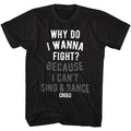 Creed Boxing Movie Why Do I Want To Fight I Can't Sing & Dance Men's T Shirt Unisex