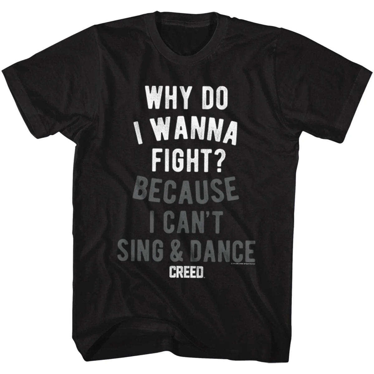 Creed Boxing Movie Why Do I Want To Fight I Can't Sing & Dance Men's T Shirt Unisex