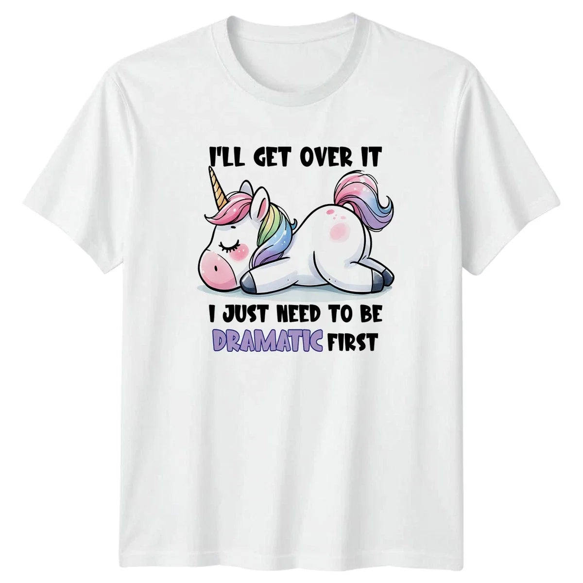 Ill Get Over It I Womens Funny Unicorn Humor Birthday Gift For Her Unisex