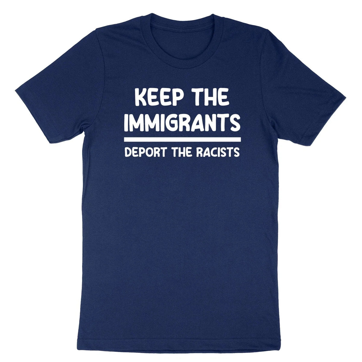 Keep The Immigrants Deport The Racists Immigration Anti Racism Protest Unisex