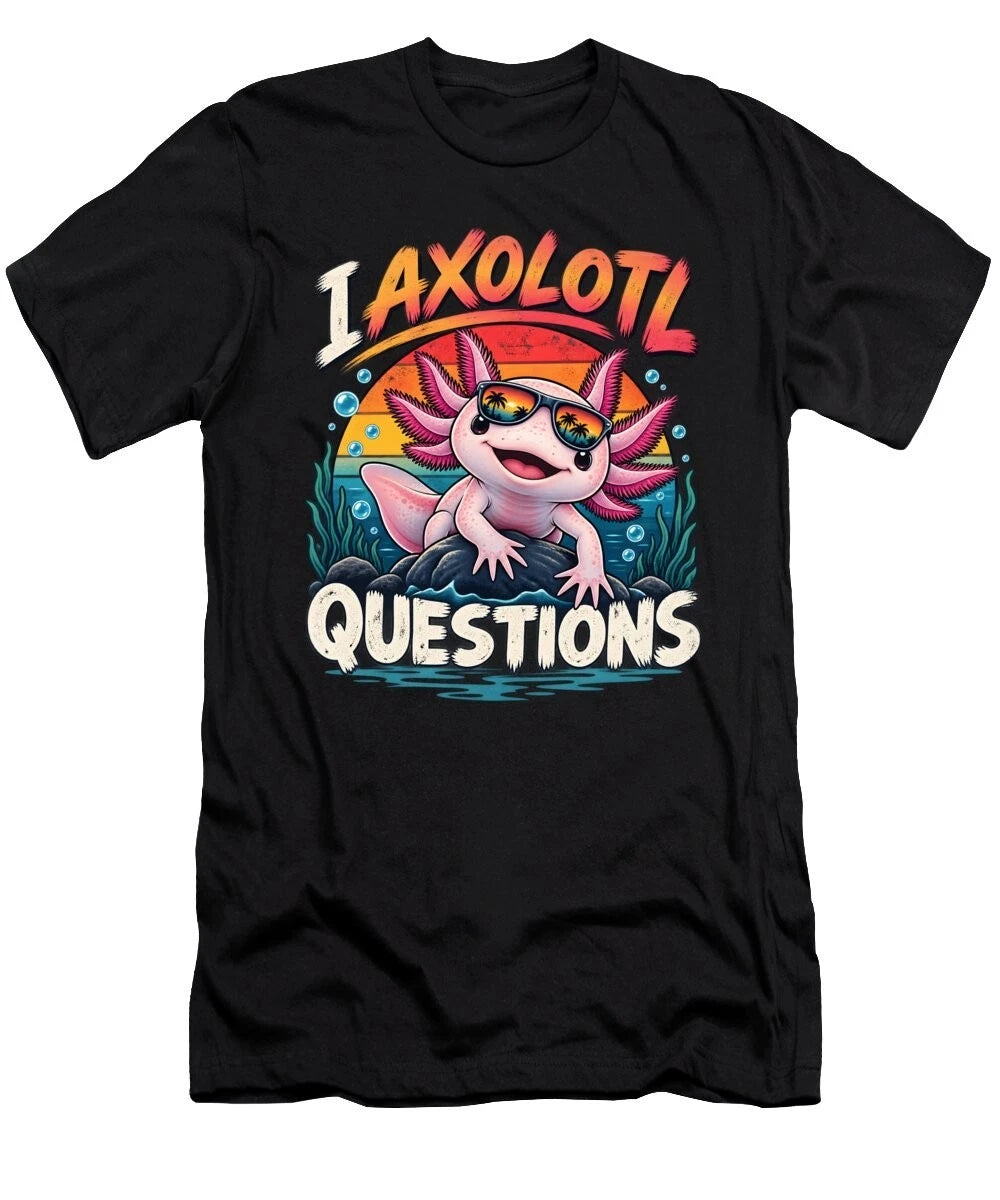 Funny Axolotl T Shirt, I Axolotl Questions, Axolotl Lover Gift