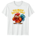 Too Much Too Many Things Overwhelmed Humor Christmas Gift For Himr Unisex
