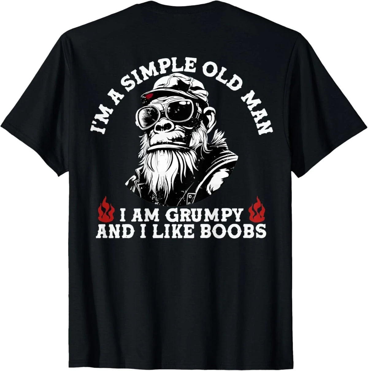 I_m A Simple Old Man I Am Grumpy and I Like Boobs _On Back_ Unisex