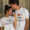 I Love To Finger Paint | I'm Paint Matching Set Couple Shirts Funny Gift Unisex