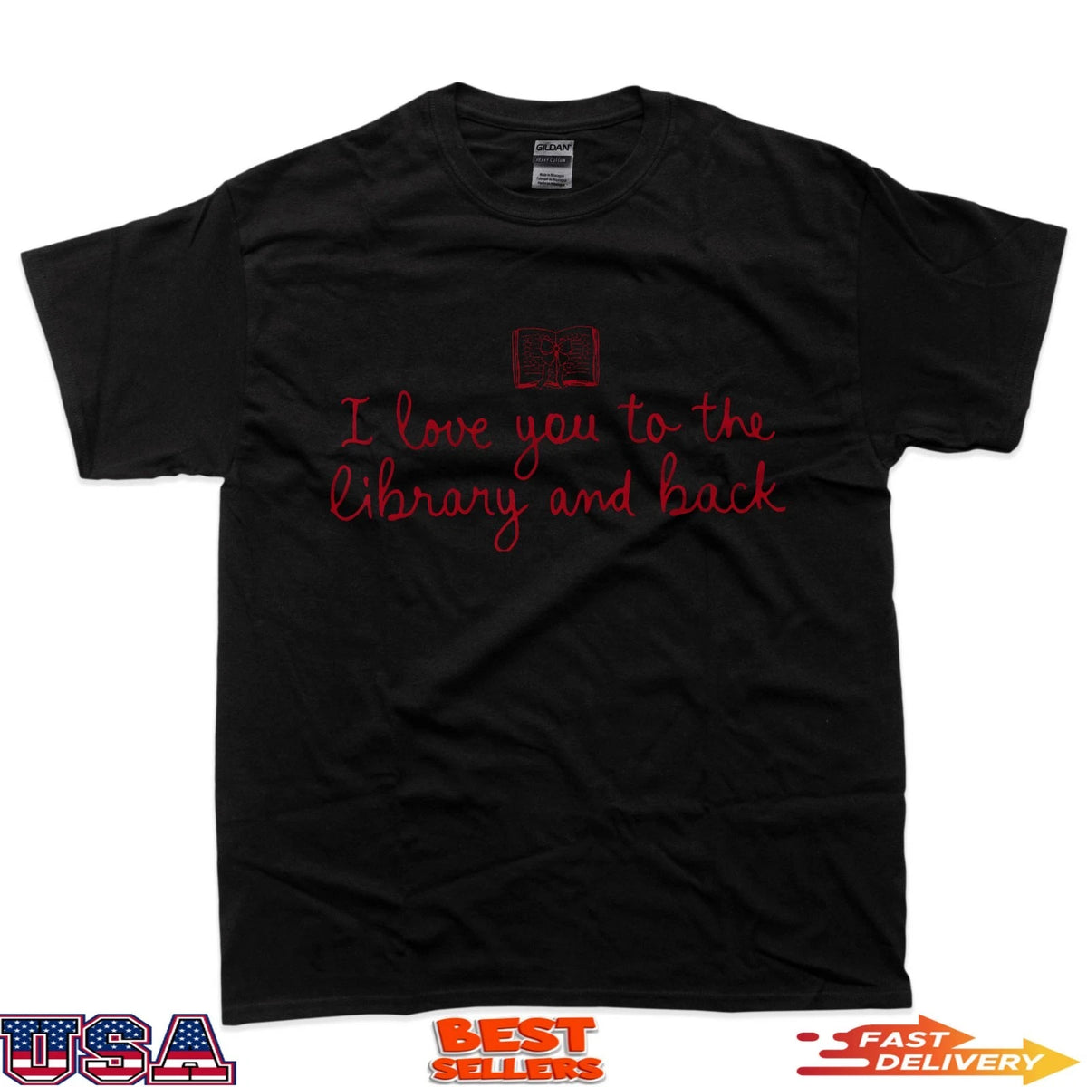 I Love You To The Library And Back Funny Librarian Quote T-Shirt