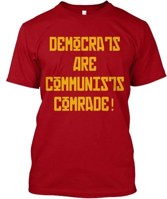 Democrats Are Communists Made in the USA Size S to 5XL Unisex