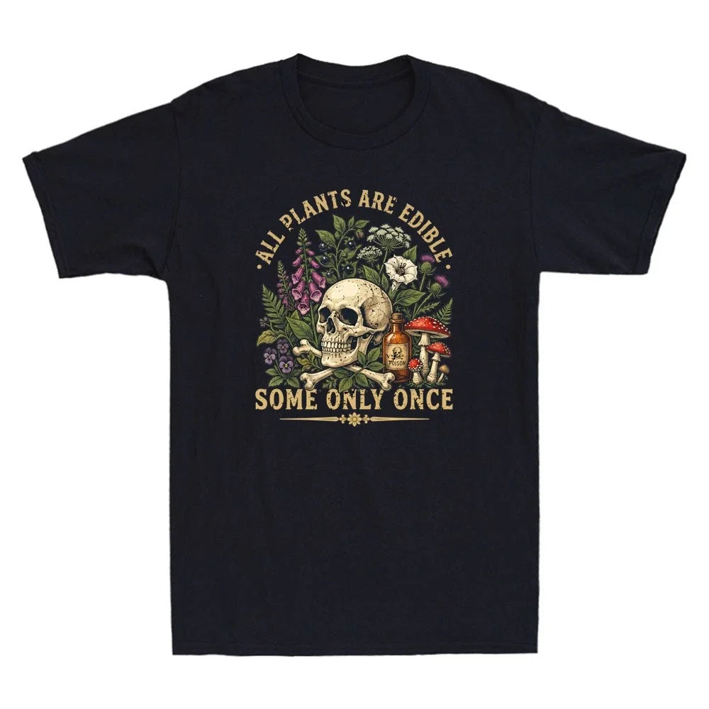 All Plants Are Edible Some Only Once Funny Botanical Skull Graphic Men's Unisex