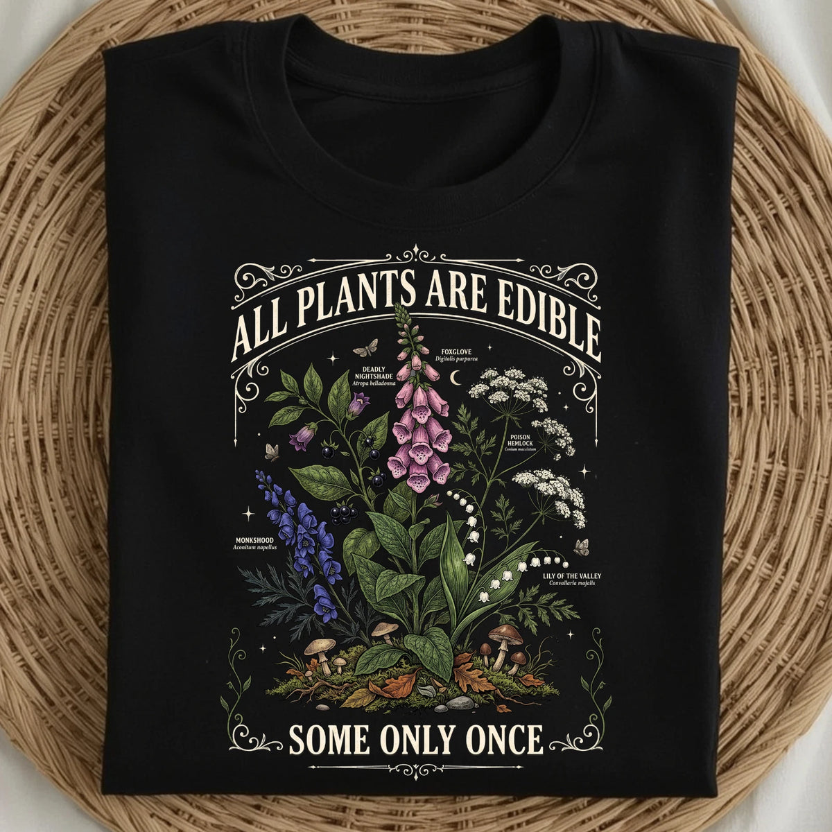 All Plants Are Edible Some Only Once Funny Poisonous Plant Gardening T-Shirt
