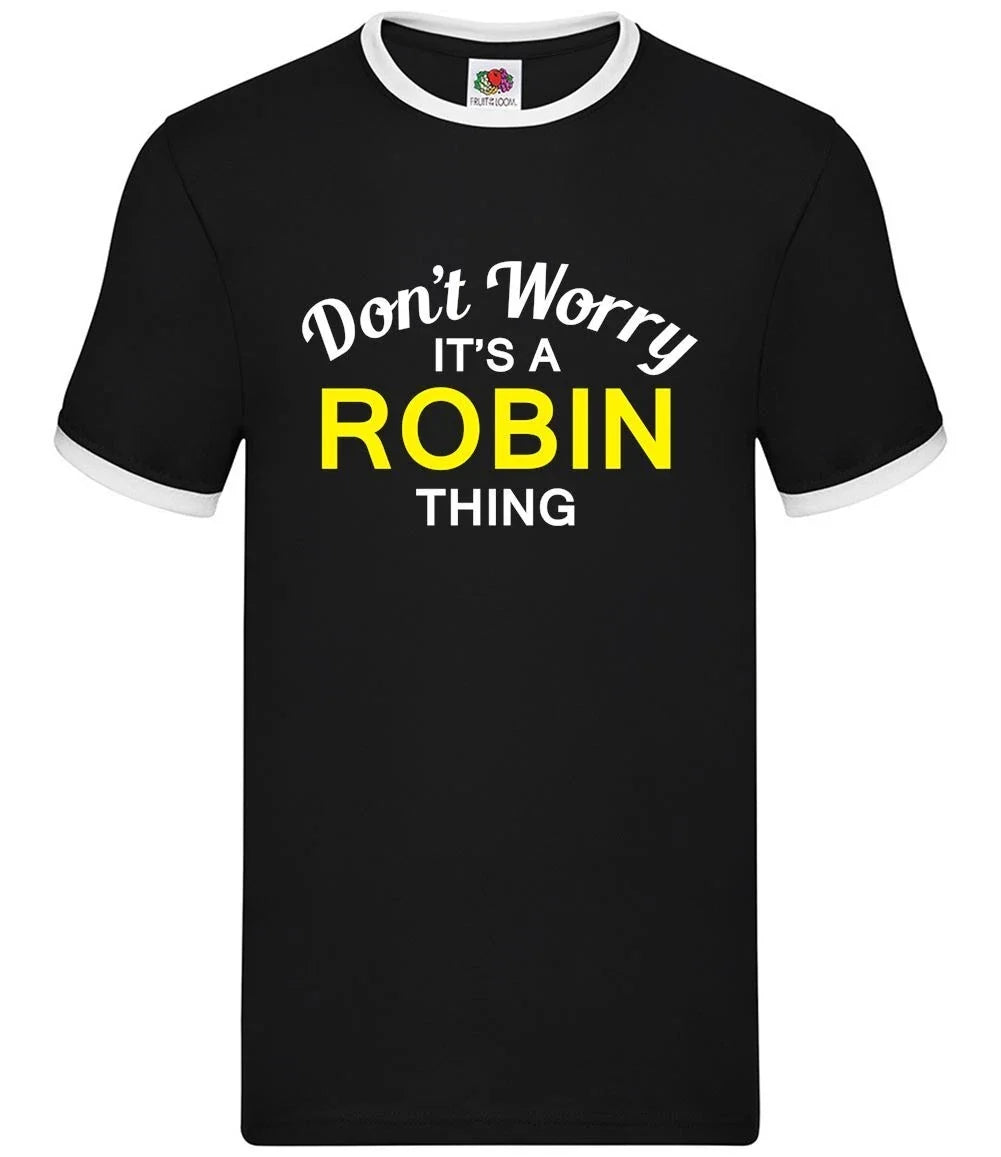 Don't Worry It's a ROBIN Thing - Mens Ringer - Surname Custom Name Family Unisex