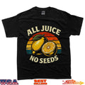 All Juice No Seed Funny Vasectomy Survivor Saying Unisex