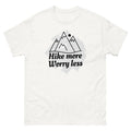 Hike More Worry Less Men Women Unisex white tee shirt Unisex