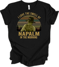 I Love The Smell Of Napalm In The Morning Apocalypse Now Bill Kilgore Te Unisex