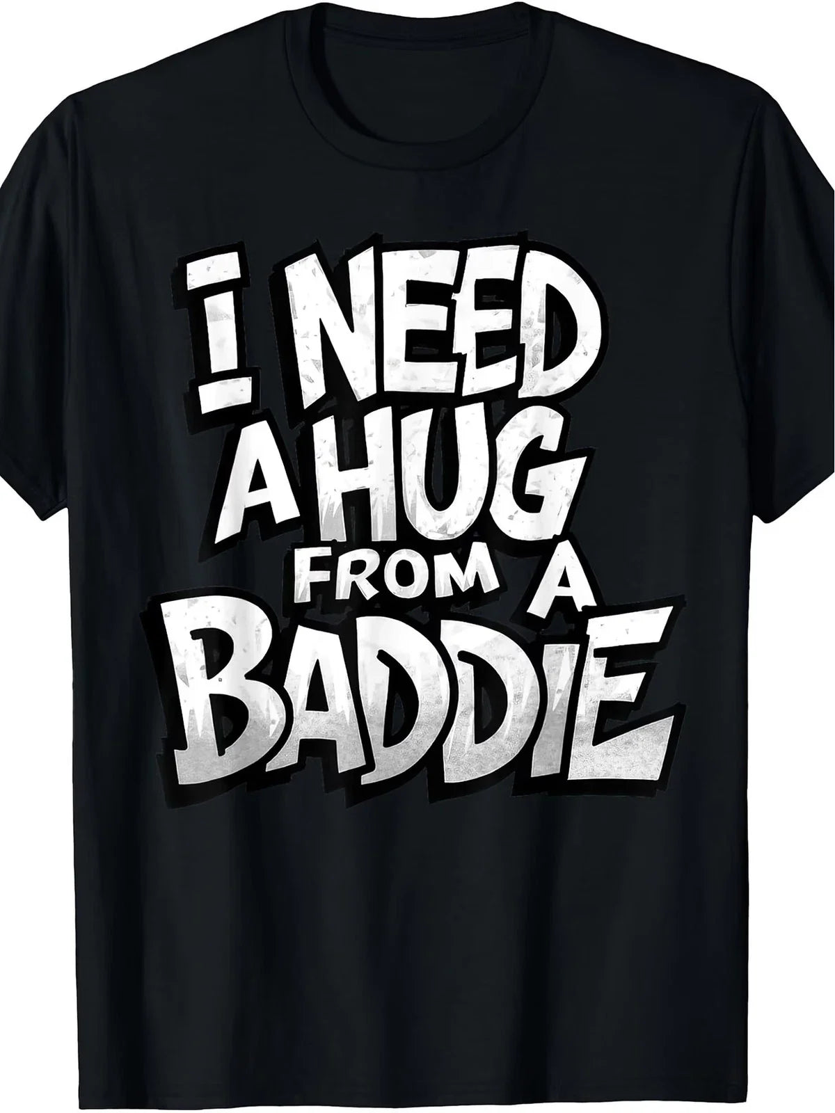 Men' Funny "I Need A Hug from A Baddie" Retro Graphic - Soft Breathable Unisex
