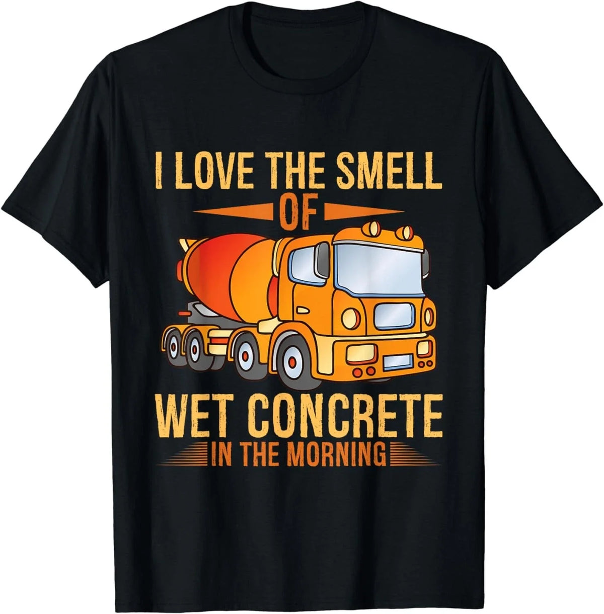 I Love The Smell Of Wet Concrete In The Morning Gift Unisex Unisex